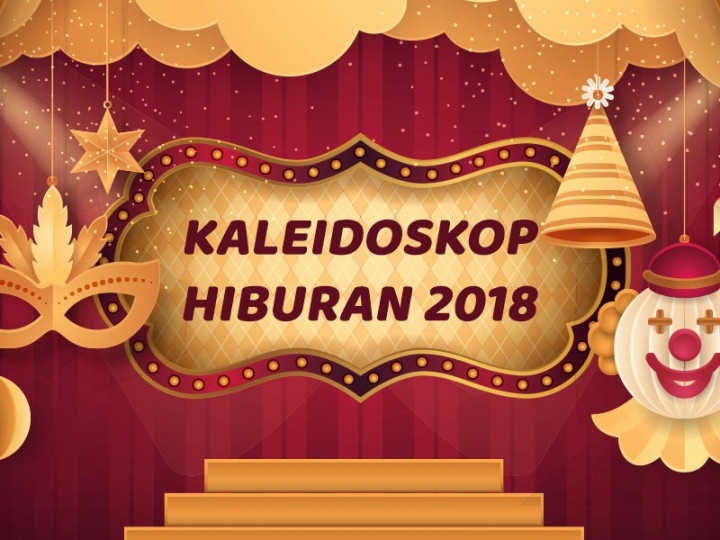 Catatan Akhir Tahun, Kaleidoskop Hiburan 2018