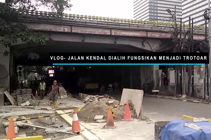 VLOG- Jalan Kendal Dialih fungsikan Menjadi Trotoar