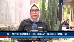 Siti Aisyah akan Bertemu Jokowi Siang Ini