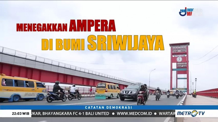 Menegakkan Ampera di Bumi Sriwijaya (1)
