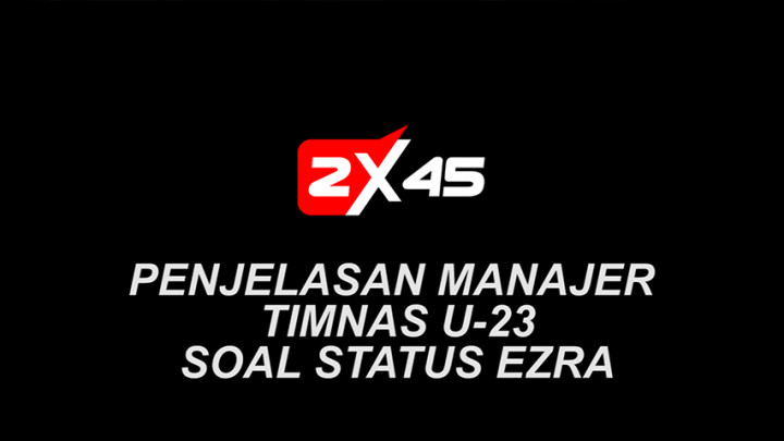 PENJELASAN MANAJER TIMNAS U-23 SOAL STATUS EZRA