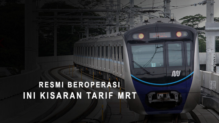 Resmi Beroperasi, Ini Kisaran Tarif MRT
