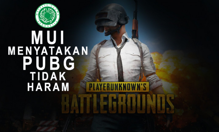 MUI Menyatakan PUBG Tidak Haram