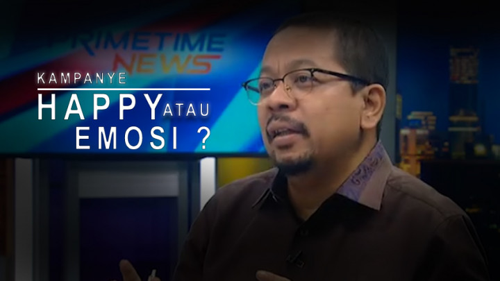 Highlight Primetime News : Kampanye Happy atau Emosi