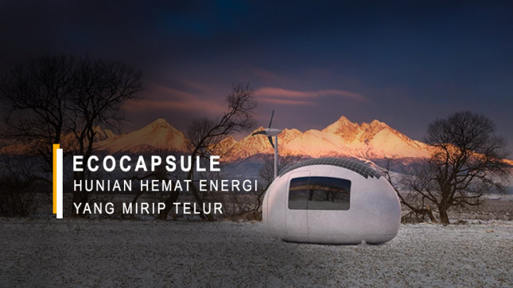 Ecocapsule, Hunian Hemat Energi yang Mirip Telur