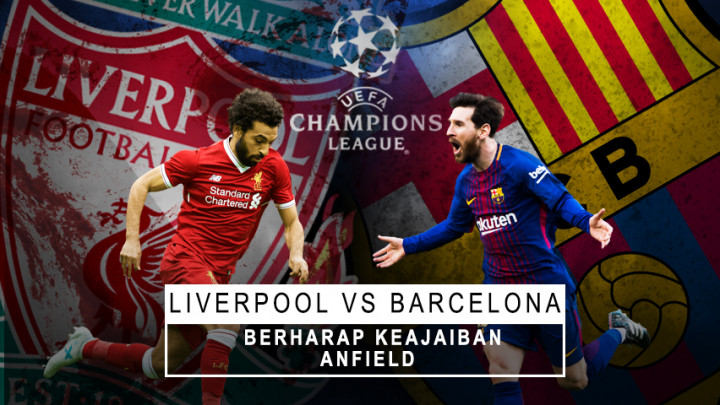 Liverpool vs Barcelona: Berharap Keajaiban Anfield