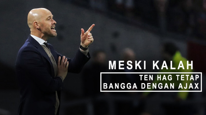 Meski Kalah, Ten Hag Tetap Bangga dengan Ajax