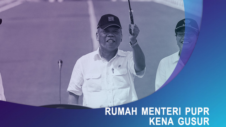Rumah Menteri PUPR akan Digusur