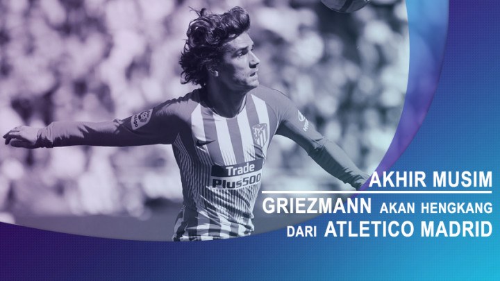 Akhir Musim, Griezmann Hengkang dari Atletico Madrid