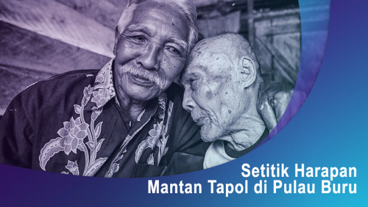 Setitik Harapan Mantan Tapol di Pulau Buru