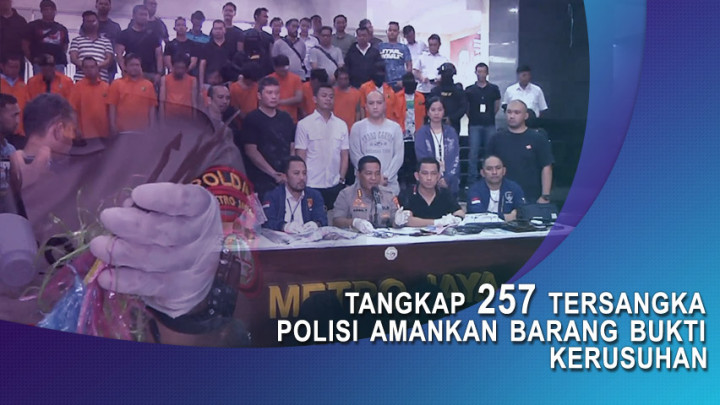 Tangkap 257 Tersangka, Polisi Amankan Barang Bukti Kerusuhan 22 Mei