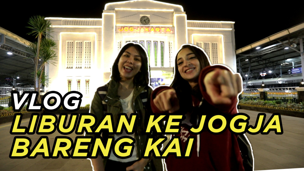 Vlog Liburan ke Yogyakarta Bareng KAI