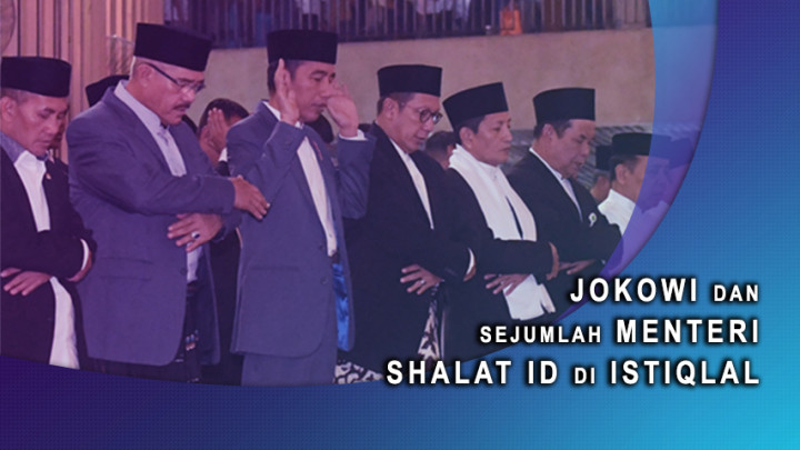 Jokowi dan Sejumlah Menteri Shalat Id di Istiqlal