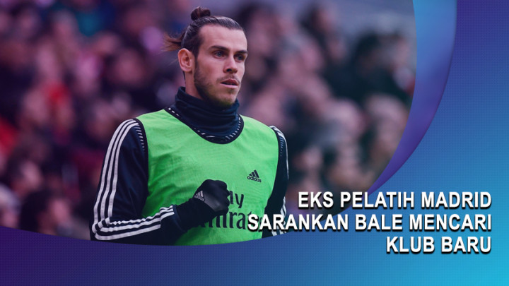 Eks Pelatih Madrid Sarankan Bale Mencari Klub Baru