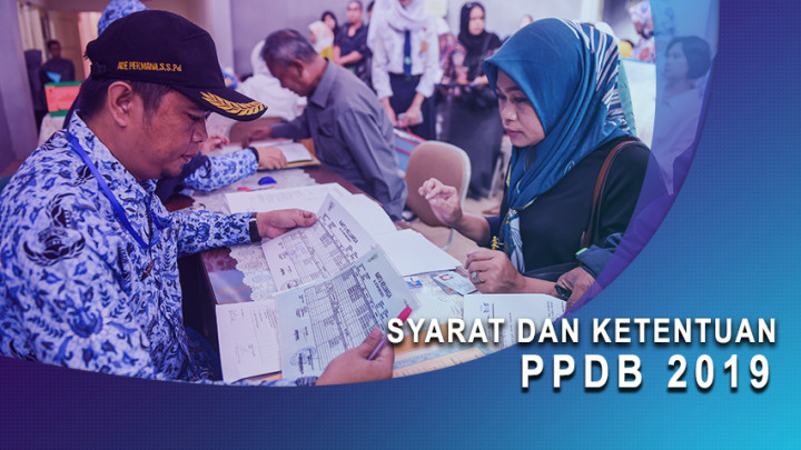 Syarat dan Ketentuan PPDB 2019