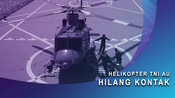 Helikopter TNI AU Hilang Kontak