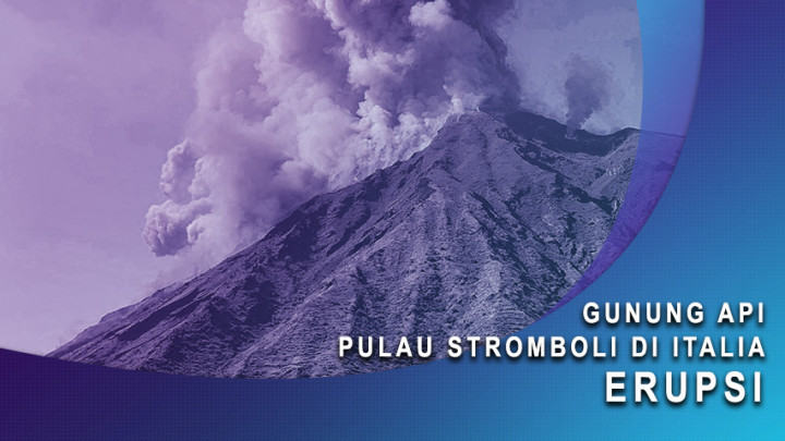 Gunung Api Pulau Stromboli di Italia Erupsi