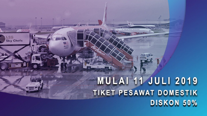 Mulai 11 Juli 2019, Tiket Pesawat Diskon 50%