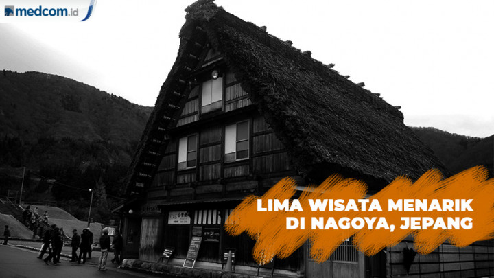 Lima Wisata Menarik di Nagoya, Jepang