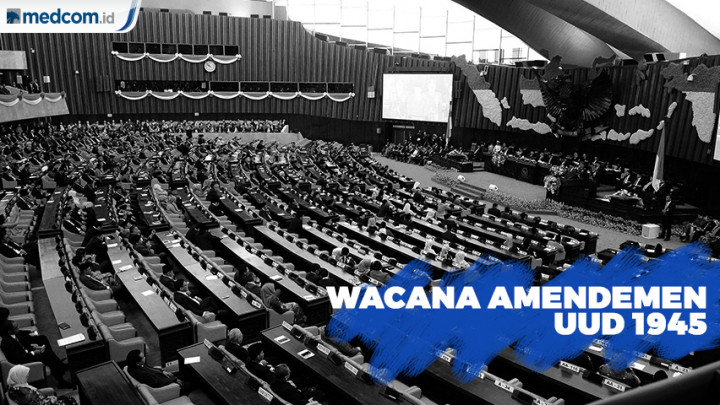 Wacana Amendemen Berpotensi Menghidupkan Pasal yang Telah Dihapus