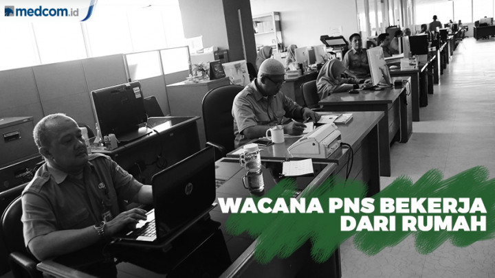 Wacana PNS Bekerja di Rumah Baru Bisa Diterapkan 20 Tahun Mendatang