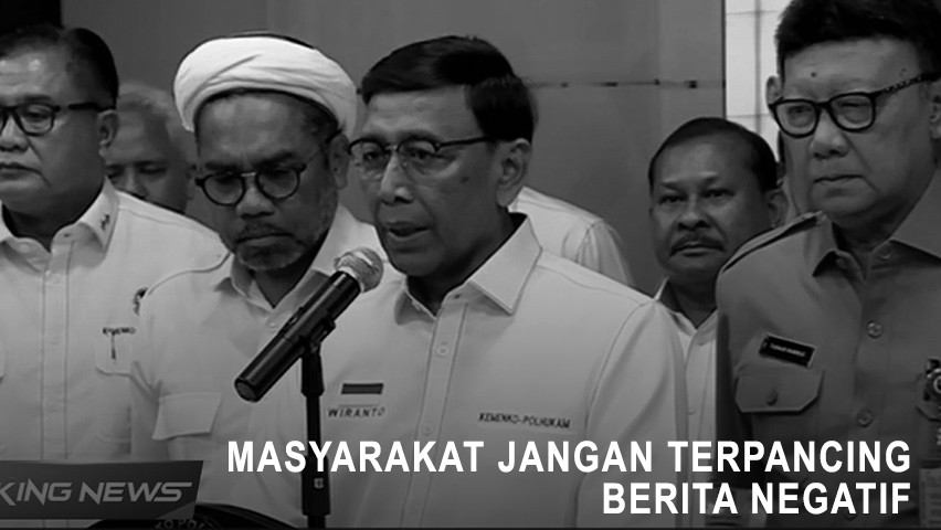 Pemerintah Imbau Masyarakat Tidak Terpancing Berita Negatif