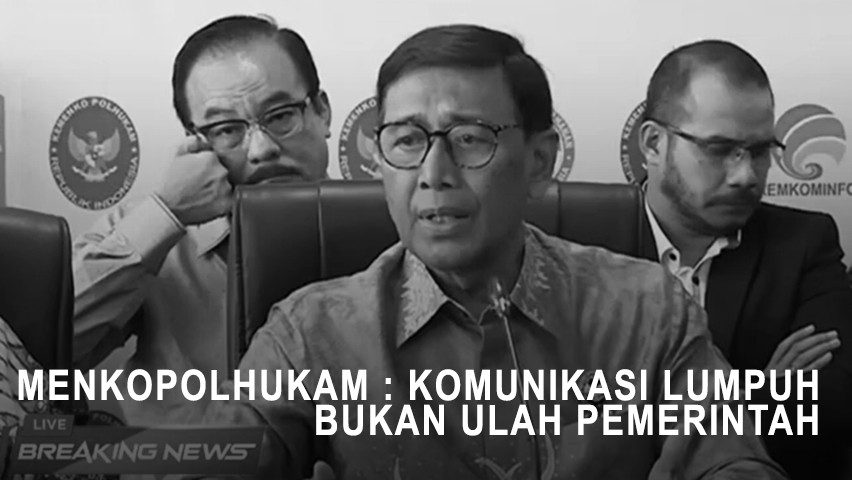 Menkopolhukam : Komunikasi Lumpuh Bukan Ulah Pemerintah