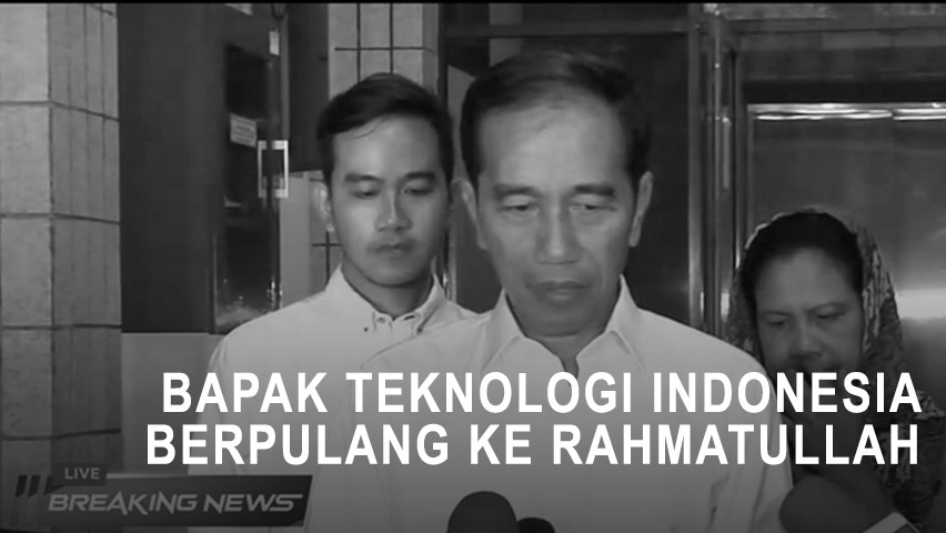 Presiden Jokowi: Bapak Teknologi Indonesia Telah Berpulang ke Rahmatullah