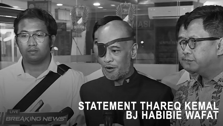 Thareq Kemal : BJ Habibie Wafat Karena Sudah Menua