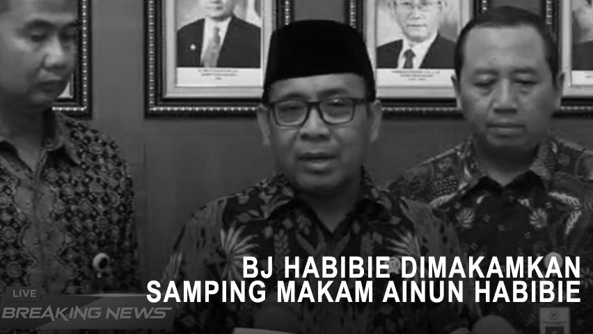 BJ Habibie Akan Dimakamkan di Samping Makam Ainun Habibie