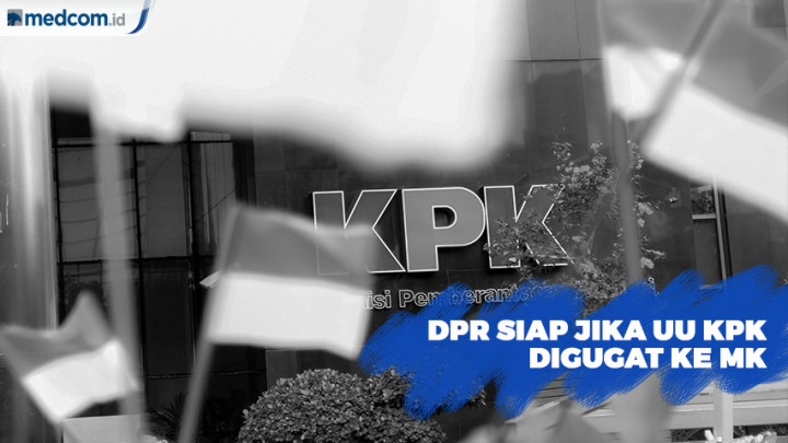 DPR Siap Jika UU KPK Digugat ke MK