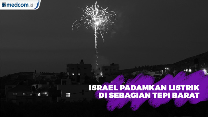 Israel Padamkan Listrik di Tepi Barat, Palestina Geram