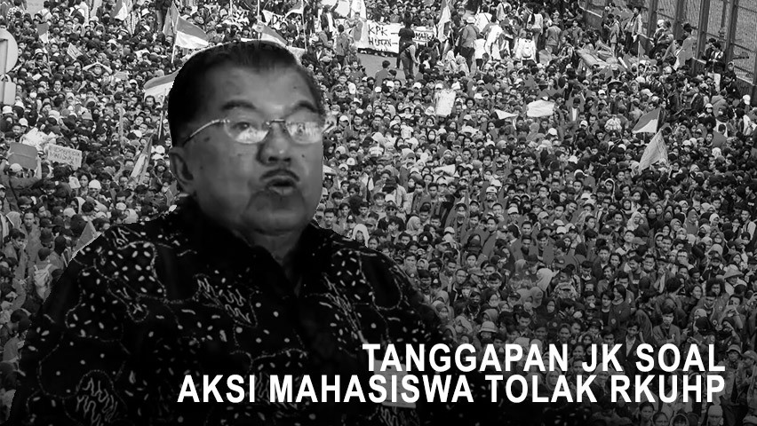 Tanggapan JK Soal Aksi Mahasiswa Tolak RKUHP