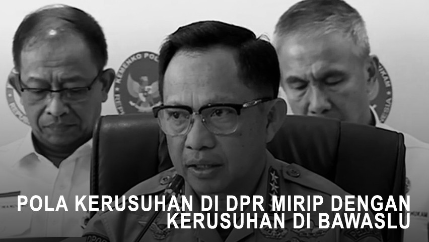 Kapolri: Pola Kerusuhan di DPR Mirip dengan Kerusuhan di Bawaslu