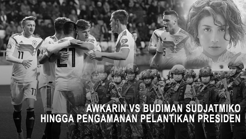 Berita Populer Hari ini, Budiman Sudjatmiko vs Awkarin Hingga Pengamanan Pelantikan Presiden