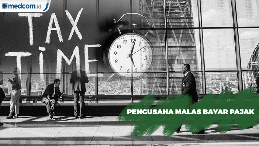 Ketidakadilan Buat Pengusaha Malas Bayar Pajak
