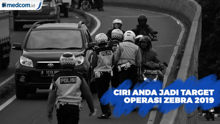 Ciri Anda Jadi Target Operasi Zebra 2019