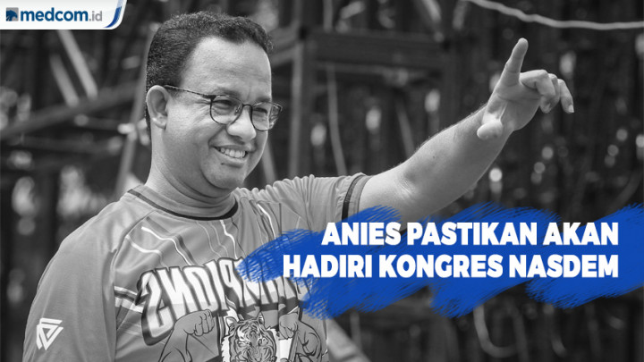 Anies Pastikan Akan Hadiri Kongres ke-2 Partai NasDem