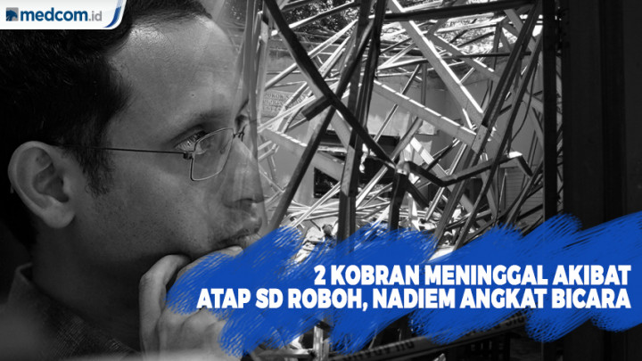 2 Korban Meninggal Akibat Atap SD Ambruk, Nadiem Angkat Bicara