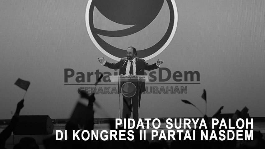 Pidato Surya Paloh di Kongres II Partai NasDem (1)
