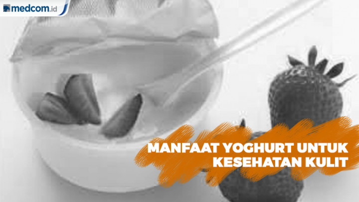 Tak Hanya Untuk Kesehatan Tubuh, Yoghurt Juga Bagus Untuk Kulit