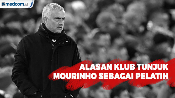Alasan Klub Tunjuk Mourinho Sebagai Pelatih