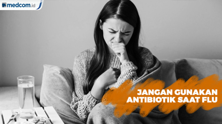 Jangan Gunakan Antibiotik Saat Flu
