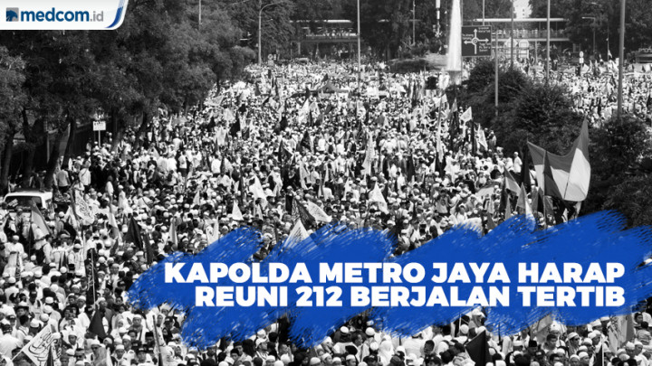 Kapolda Metro Jaya Harap Reuni 212 Berjalan Tertib