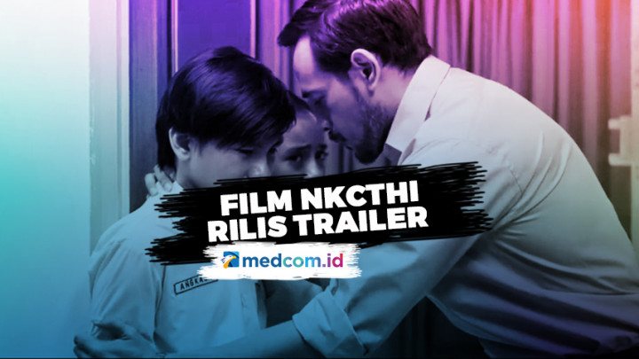 Menilik Trailer Film NKCTHI
