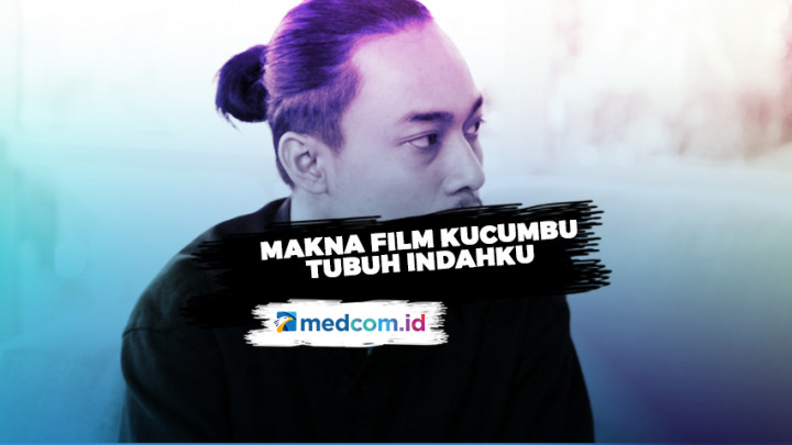Makna Dibalik Film Kucumbu Tubuh Indahku