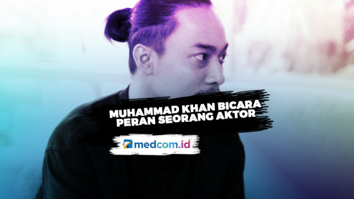 Muhammad Khan Bicara Peran Seorang Aktor