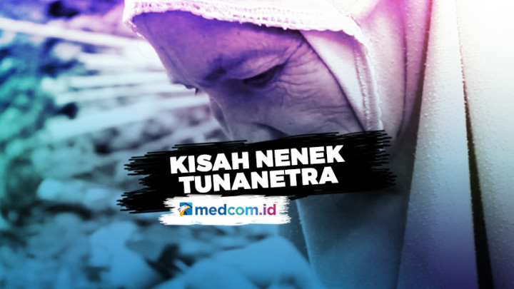 Kisah Nenek Tunanetra yang Hidup Sebatang Kara