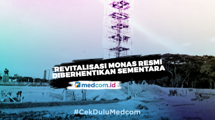 Revitalisasi Monas Resmi Diberhentikan Sementara