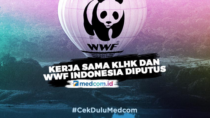 KLHK Putuskan Kerja Sama dengan WWF Indonesia